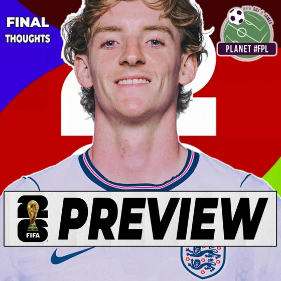 World Cup Preview: The Last Word | Planet FPL 2026