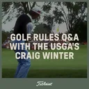1191: Golf Rules Q&A With The USGA’s Craig Winter