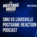 SMU Football vs Louisville Week 3 Postgame Reaction | Mustang Mood