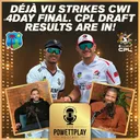 Déjà Vu Strikes CWI 4day Final | CPL Draft Results Are In | PowettPlay Podcast