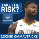 Should the Mavs RISK it all on Zion Williamson?