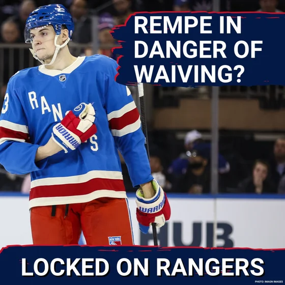 ALERT: Matt Rempe and four other Rangers IN DANGER of being waived before the start of the NHL season!!