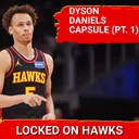 Dyson Daniels 2026 player capsule with Glen Willis (Part 1)