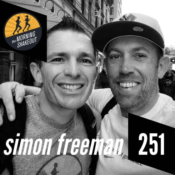 Episode 252 | Simon Freeman and Mario Fraioli on Resetting Expectations, Running's Growing Pains, and Choosing Sustainability Over Scale