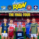 SUPER LEAGUE RAW WEEKLY | BIG QUESTIONS ASKED OF THE MAN OF STEEL PANEL | SEMI-FINAL WEEKEND