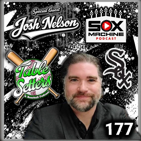 Guest: Josh Nelson (Sox Machine) | White Sox Rebuild Over? Inside Chicago's Stunning Rise, Roch Cholowsky & the Deadline Ahead | 177