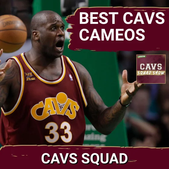 CAVS SQUAD SHOW: The Top 10 Cleveland Cavaliers CAMEOS & Our ALL-TIME Cavs Draft