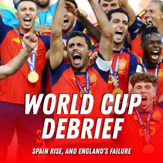 Post-World Cup Special: Spain Rise, England Fall, and the Bellingham Era Begins