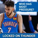 Who has THE MOST PRESSURE For OKC Thunder? | What Chet Holmgren MUST DO This Season
