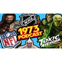 🔥 1973 PODCAST – EPISODE 190! 🔥 TOXIC AVENGER. WRESTLING. FOOTBALL. HOCKEY. AND BRAD’S 9/11 TINFOIL HAT! 🤯🏒🏈🤼♂️
