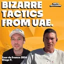 UAE's Bizarre Tactics - Tour de France 2026 - Stage 9.