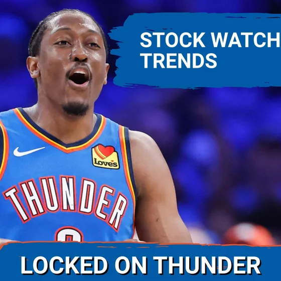 OKC Thunder STOCK WATCH: Who is TRENDING UP and DOWN This Season?