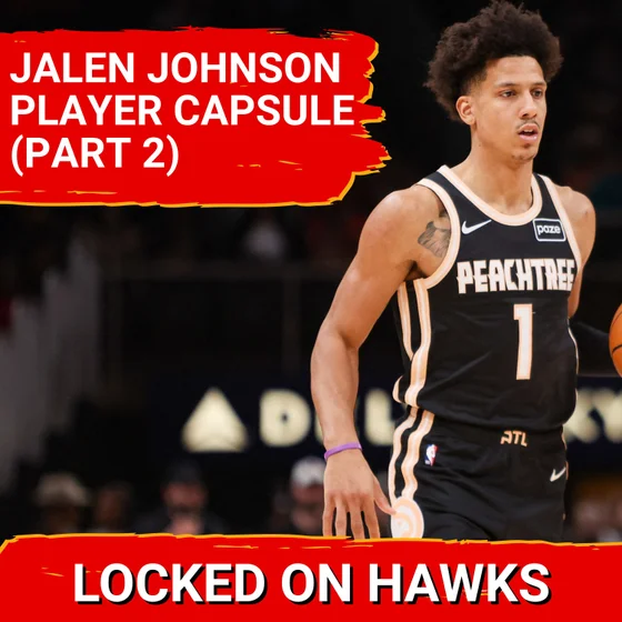 Jalen Johnson 2026 player capsule with Glen Willis (Part 2)
