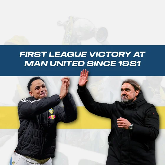 Leeds Win at Old Trafford! First League Victory at Man United Since 1981