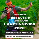 Lakeland 100 2026 and UTMB Recce Chat