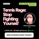 Tennis Rage: Stop Fighting Yourself
