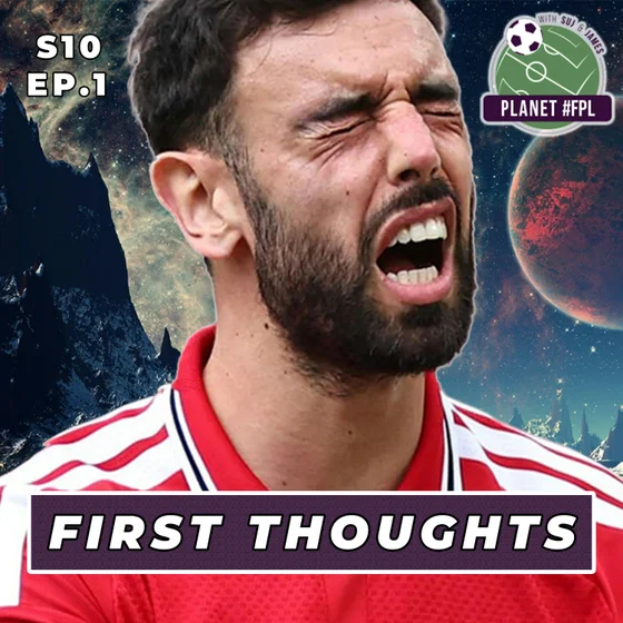 First Thoughts | Planet FPL S. 10 Ep. 1 | Fantasy Premier League