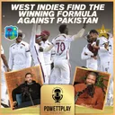 West Indies Find the Winning Formula Against Pakistan | PowettPlay Podscast