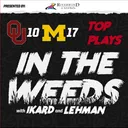 "In the Weeds": Top Plays in OU Football's 17-10 Loss to Michigan