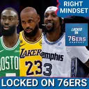 LeBron James, Jaylen Brown, Kentavious Caldwell Pope ALL thinking RIGHT - Philadelphia 76ers Podcast