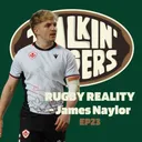 EP23: Rugby Reality – How to Bounce Back From Rugby Setbacks, James Naylor