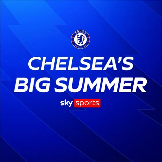 A big summer for... Chelsea