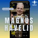 Magnus Hävelid: Ledarskap, “Pressure is a lifestyle” och vägen till guld
