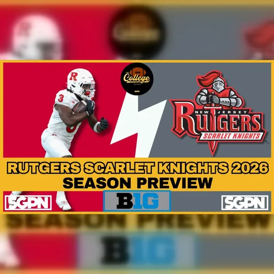 Rutgers Scarlet Knights 2026 Team Preview | The College Football Experience (Ep. 3099)