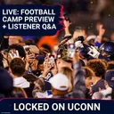 LIVE SHOW: UConn Football Camp Preview + Listener Q&A