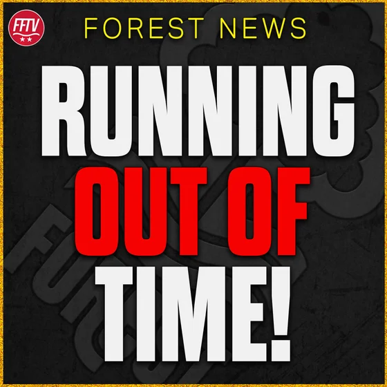 Are You Worried Yet?! Forest Running Out of Time in The Transfer Window! Nottingham Forest News