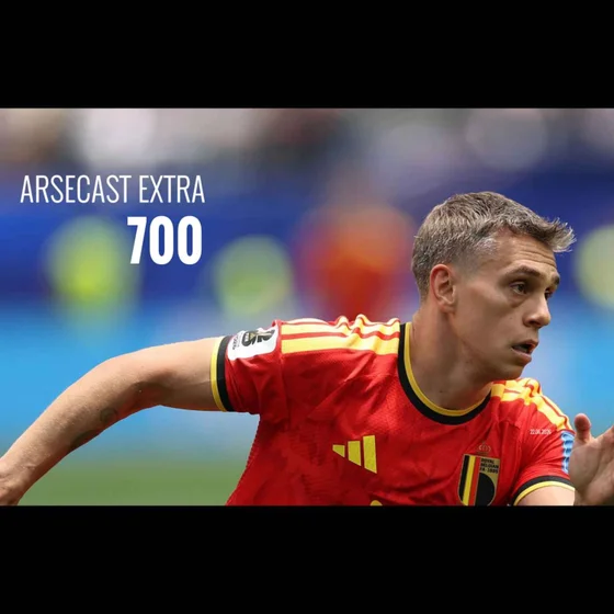Arsecast Extra Episode 700 - 22.06.2026