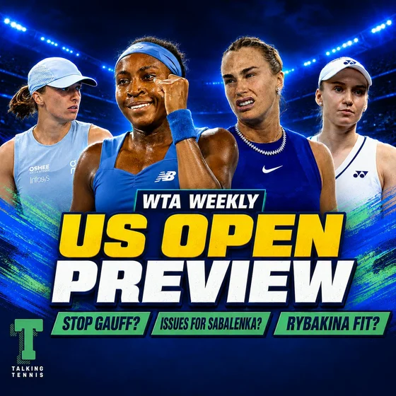 WTA Weekly: US Open Preview | Who can stop Gauff? What's wrong with Sabalenka? Swiatek a contender?