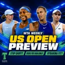 WTA Weekly: US Open Preview | Who can stop Gauff? What's wrong with Sabalenka? Swiatek a contender?