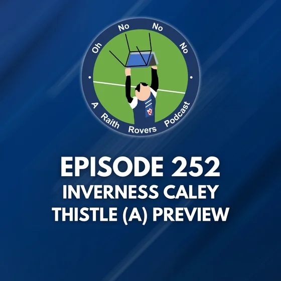 Episode 252: Inverness Caley Thistle (A) preview