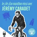Les clés d'un marathon réussi avec Jérémy Cabadet
