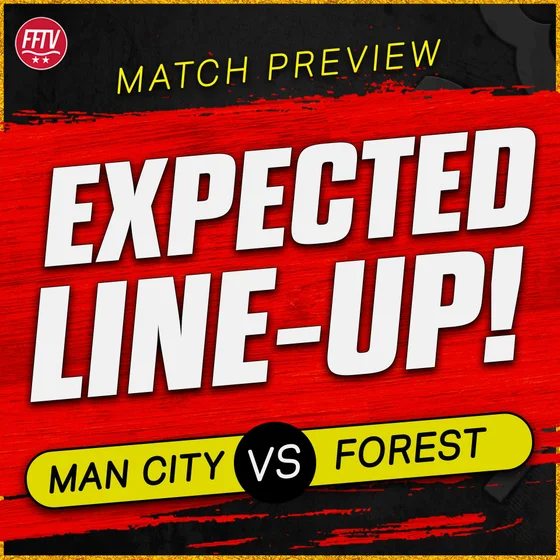 Is It Time For Taiwo? Free Hit Against The 115? Manchester City vs Nottingham Forest Match Preview