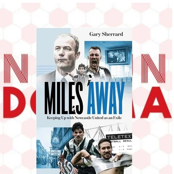 Nessun Dorma Book Club - Miles Away: Keeping Up with Newcastle United as an Exile