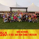 260: Bird In Hand: A Rise and Run Family Weekend