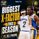 Biggest X-Factor This Season Ft. All Pacers