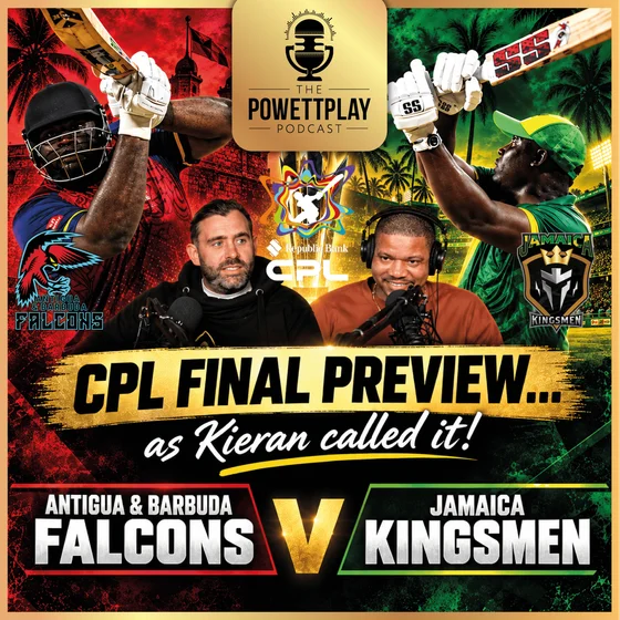 CPL Final Preview...As Kieran Called It! Antigua & Barbuda Falcons v Jamaica | PowettPlay Podcast