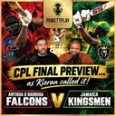 CPL Final Preview...As Kieran Called It! Antigua & Barbuda Falcons v Jamaica | PowettPlay Podcast