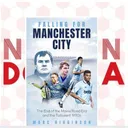 Nessun Dorma Book Club - Falling For Manchester City: The End of the Main Road Era and the Turbulent 1990s