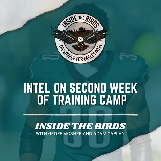 ITB: Latest Eagles Roster Developments During 2nd Week of Training Camp