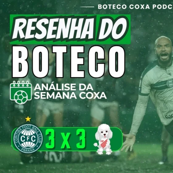 RESENHA DO BOTECO | ATLETIBA NA RAÇA! 2 GOLS ATRÁS, 1 A MENOS E O COXA BUSCOU O EMPATE! 🍻🟢⚪