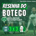 RESENHA DO BOTECO | ATLETIBA NA RAÇA! 2 GOLS ATRÁS, 1 A MENOS E O COXA BUSCOU O EMPATE! 🍻🟢⚪