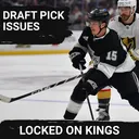 LA Kings fans on who is to BLAME for shortcoming in the NHL Draft. Were expectations unrealistic?