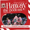 MATCH REACTION | Man City 5-3 SAFC | Were The Lads Unlucky To Lose ?