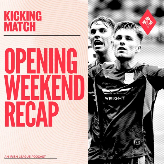 Irish League Opening Weekend Recap