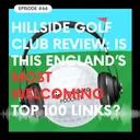 Hillside Golf Club Review: Is This England’s Most Welcoming Top 100 Links?