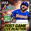 WBC Special!: Venezuela Stuns Japan, Italy Advances, Semifinals Set | 153